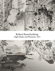 Robert Rauschenberg: Night Shades and Phantoms, 1991 Cover